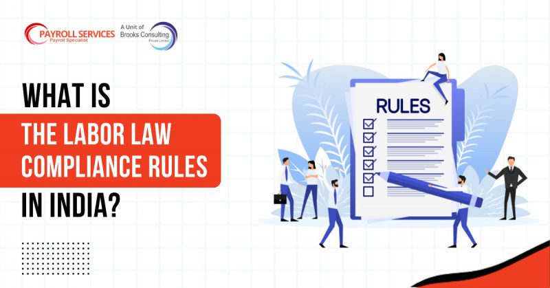 What are the Labor Law Compliance Rules in India?