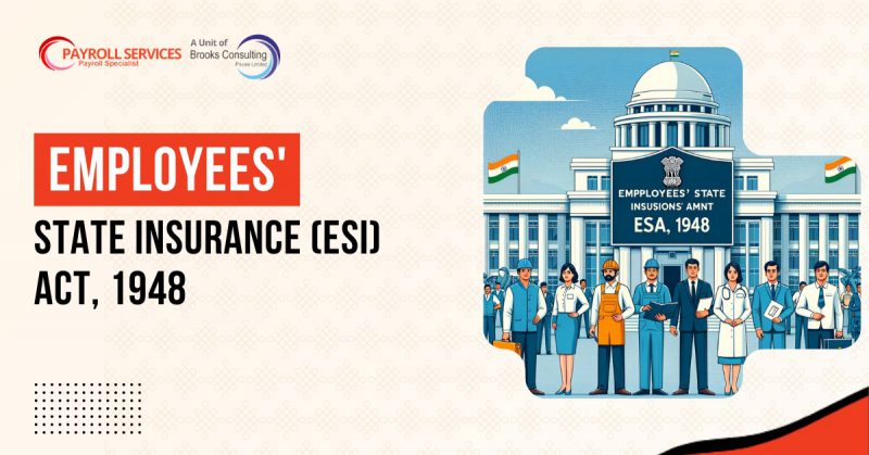 Employees' State Insurance (ESI) Act, 1948: Key Features & Benefits